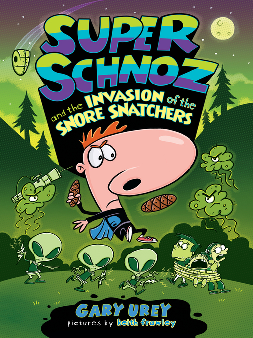 Title details for Super Schnoz and the Invasion of the Snore Snatchers by Gary Urey - Available